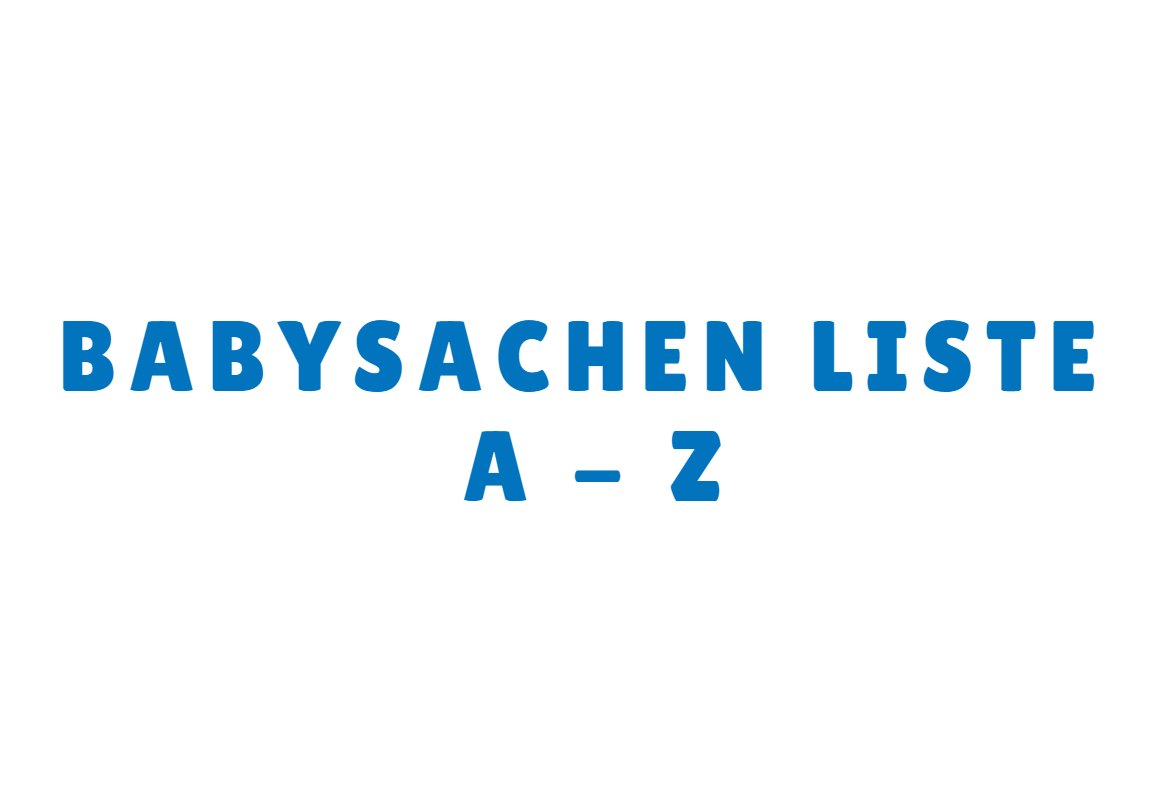 Babysachen mit A Liste